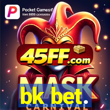 bk bet.